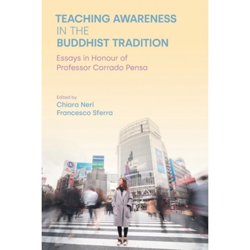 (영문도서) Teaching Awareness in the Buddhist Tradition: Essays in Honour of Professor Corrado Pensa Paperback, Equinox Publishing (UK), English, 9781800503311