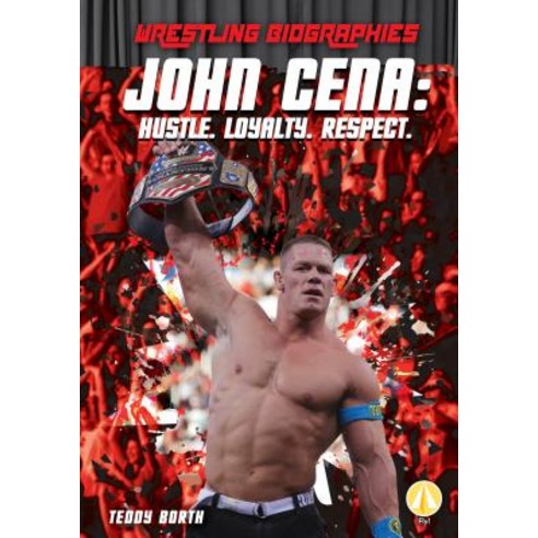 John Cena: Hustle. Loyalty. Respect. Library Binding, Abdo Zoom, English, 9781532121098