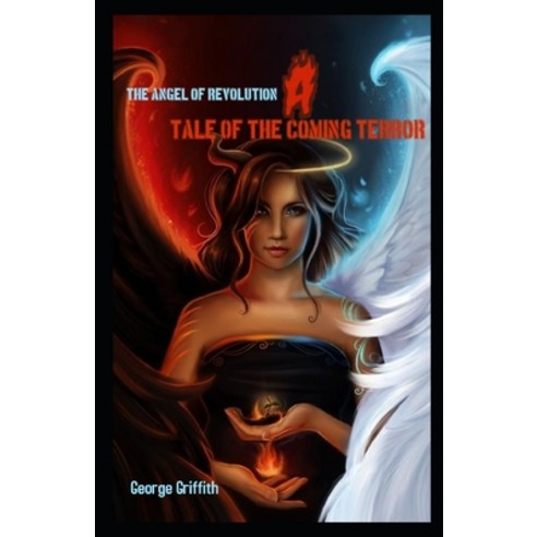 The Angel of Revolution: A Tale of the Coming Terror Illustrated Paperback, Independently Published, English, 9798732719062