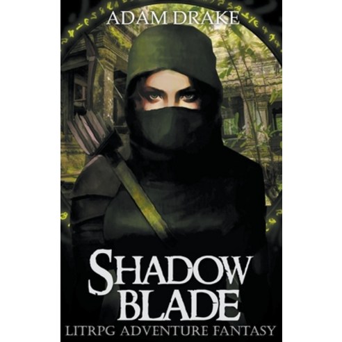 (영문도서) Shadow Blade: LitRPG Adventure Fantasy Paperback, Adam Drake, English, 9798201175214