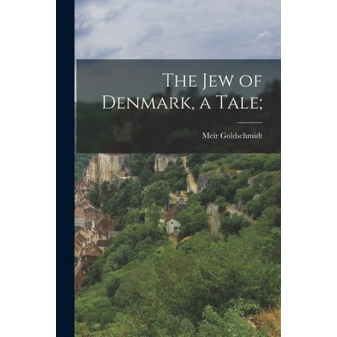 (영문도서) The Jew of Denmark a Tale; Paperback, Legare Street Press, English, 9781018122014