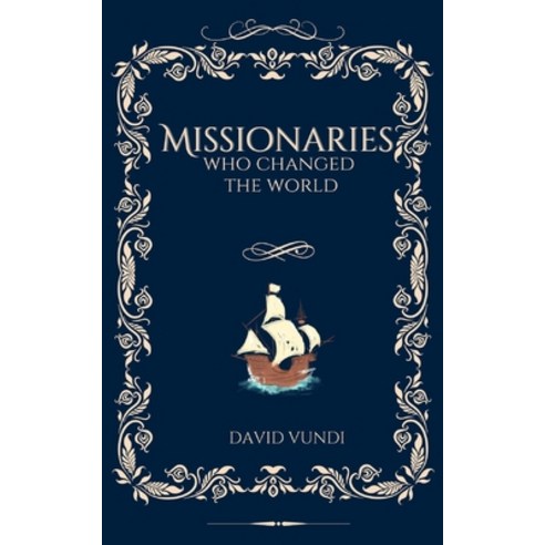 (영문도서) Missionaries: Who Changed the World Paperback, Alphy School, English, 9783950521672