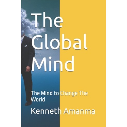 (영문도서) The Global Mind: The Mind to Change The World Paperback, Independently Published, English, 9798395725691