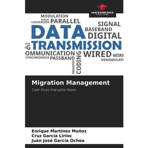 (영문도서) Migration Management Paperback, Our Knowledge Publishing, English, 9786207249930