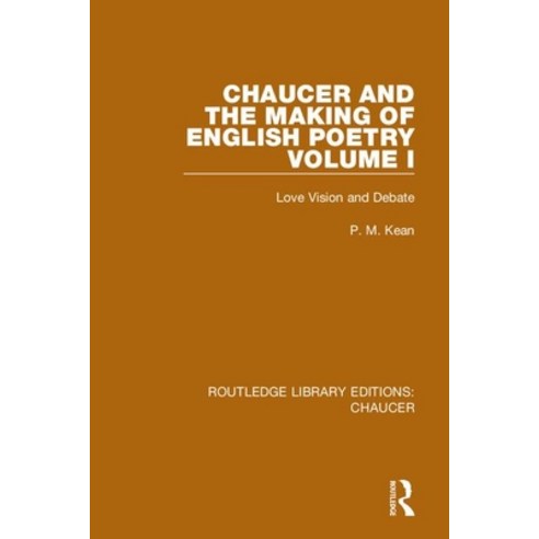 Chaucer and the Making of English Poetry Volume 1: Love Vision and Debate Paperback, Routledge