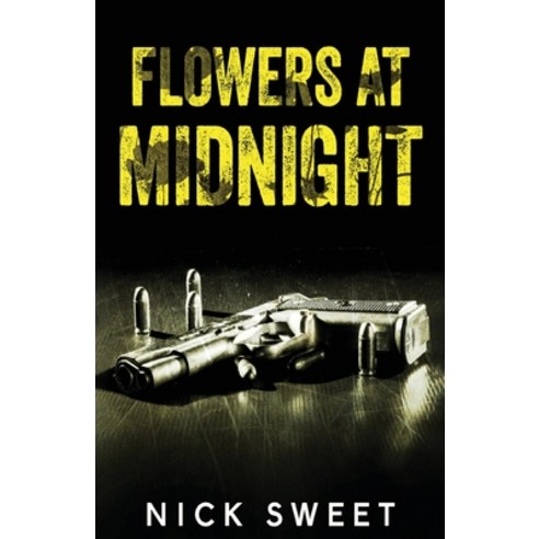 (영문도서) Flowers at Midnight: Politicians Behaving Badly Paperback, Next Chapter, English, 9784824155993
