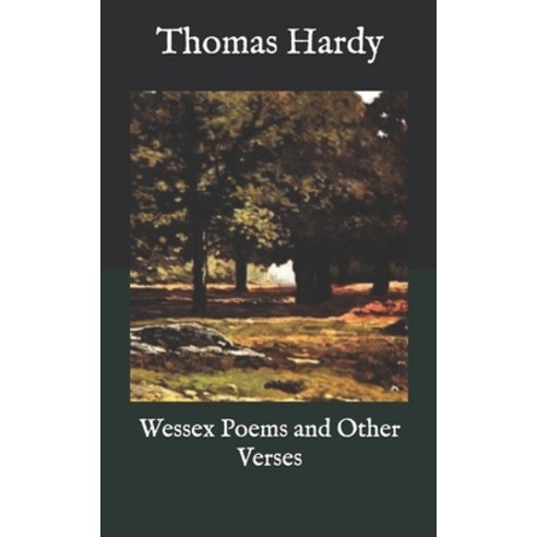 Wessex Poems and Other Verses Paperback, Independently Published, English, 9798576931026