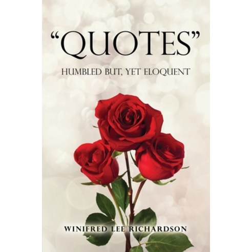 (영문도서) Quotes: Humbled but Yet Eloquent Paperback, Winifred Lee Richardson Books, English, 9781956742176