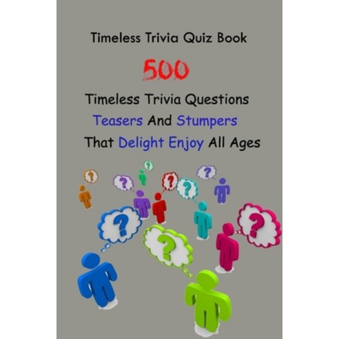 (영문도서) Timeless Trivia Quiz Book: 500 Timeless Trivia Questions Teasers ...