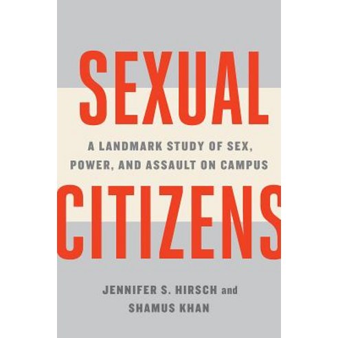 (영문도서) Sexual Citizens: A Landmark Study of Sex Power and Assault on Campus Hardcover, W. W. Norton & Company, English, 9781324001706