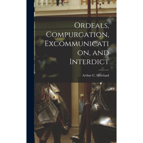 (영문도서) Ordeals Compurgation Excommunication and Interdict Hardcover, Legare Street Press, English, 9781017923896