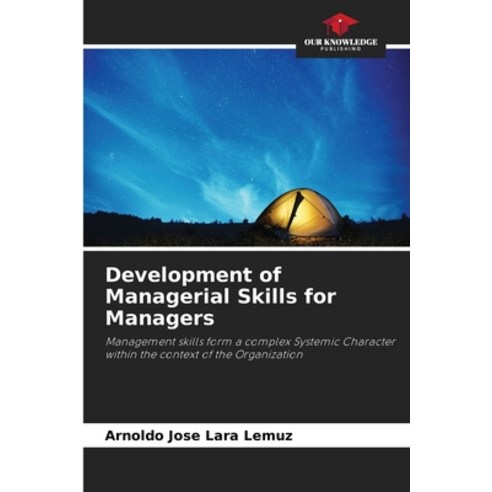 (영문도서) Development of Managerial Skills for Managers Paperback, Our Knowledge Publishing, English, 9786207010226