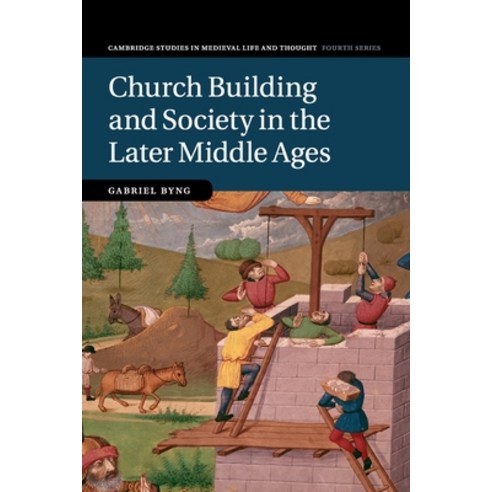 Church Building and Society in the Later Middle Ages Paperback, Cambridge University Press