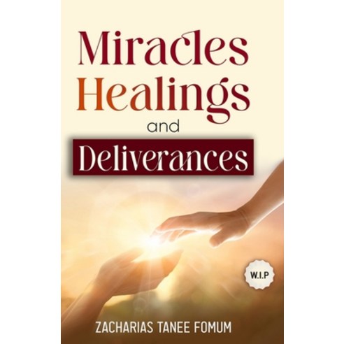 (영문도서) Miracles Healings and Deliverances Paperback, Independently Published, English, 9798852547323