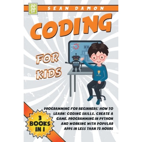 Coding for Kids: Programming for Beginners: How to Learn: Coding skills Create a Game Programming ... Paperback, Charlie Creative Lab Ltd, English, 9781801646802