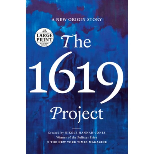 (영문도서) The 1619 Project: A New Origin Story Paperback, Random House Large Print Pu..., English, 9780593501719