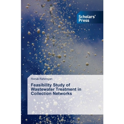 (영문도서) Feasibility Study of Wastewater Treatment in Collection Networks Paperback, Scholars'' Press, English, 9786138945932