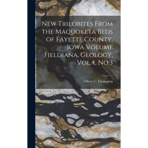 (영문도서) New Trilobites From the Maquoketa Beds of Fayette County Iowa Volume Fieldiana Geology Vol... Hardcover, Legare Street Press, English, 9781016271899