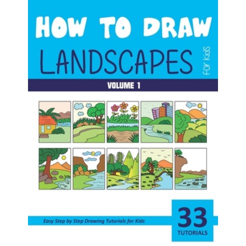 How to Draw Landscapes for Kids - Volume 1 Paperback, Independently Published