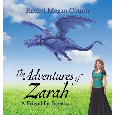The Adventures of Zarah: A Friend for Ignatius Hardcover, Written Dreams Publishing, English, 9781951375171