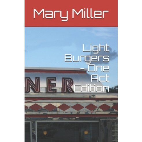 (영문도서) Light Burgers - One Act Edition Paperback, Independently Published, English, 9781088991343