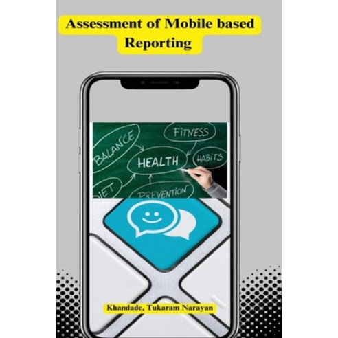 (영문도서) Assessment of mobile based reporting Paperback, Self Publisher, English, 9798889952114