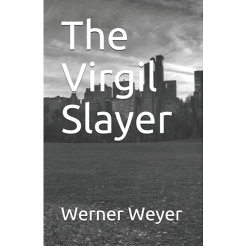 The Virgil Slayer Paperback, Independently Published