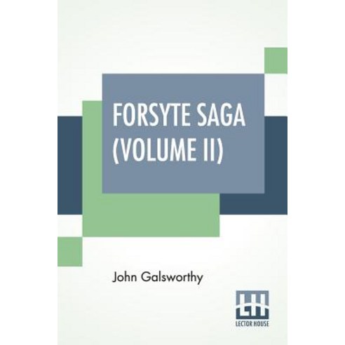 (영문도서) Forsyte Saga (Volume II): Indian Summer Of A Forsyte In Chancery Paperback, Lector House, English, 9788193855744