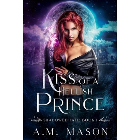 (영문도서) Kiss of a Hellish Prince: Shadowed Fate Book 1 Paperback, Independently Published, English, 9798360140924
