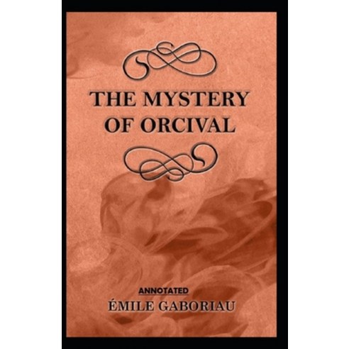 The Mystery of Orcival Annotated Paperback, Independently Published, English, 9798720996802