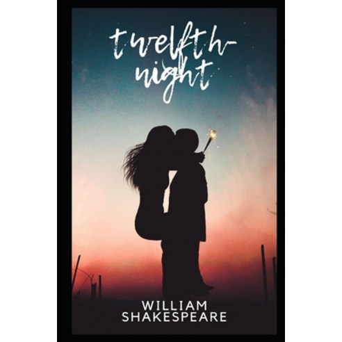 Twelfth Night Annotated Paperback, Independently Published, English, 9798576791118