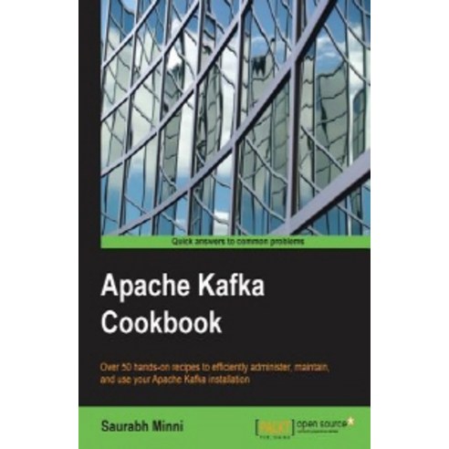 Apache Kafka Cookbook, Packt Publishing