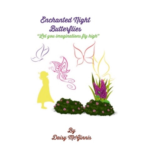 (영문도서) Enchanted Night Butterflies: Let your imaginations fly high Hardcover, Lulu.com, English, 9781008958920