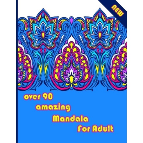 over 90 amazing mandala for adults: Mandalas-Coloring Book For Adults-Top Spiral Binding-An Adult Co... Paperback, Independently Published, English, 9798694870115