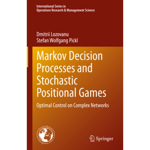 (영문도서) Markov Decision Processes and Stochastic Positional Games: Optimal Control on Complex Networks Hardcover, Springer, English, 9783031401794