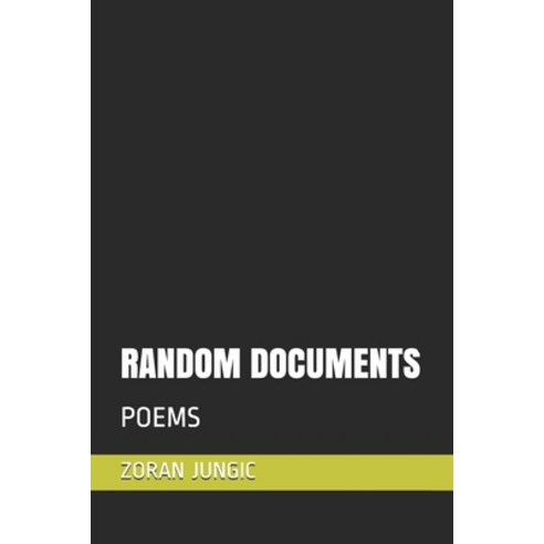 Random Documents: Poems Paperback, Independently Published, English, 9798712704323
