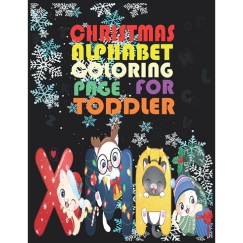 Christmas Alphabet Coloring Page for Toddler: Christmas Alphabet ABC Coloring Book for Kids Fun Chil... Paperback, Independently Published, English, 9798560168827