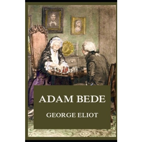 (영문도서) Adam Bede Illustrated Paperback, Independently Published, English, 9798511370828