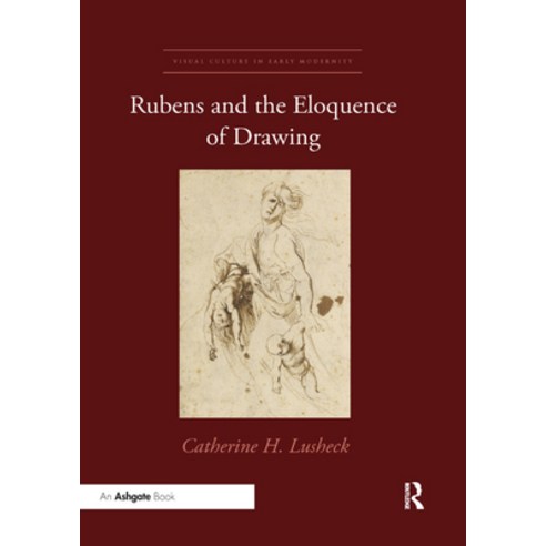 (영문도서) Rubens and the Eloquence of Drawing Paperback, Routledge, English, 9780367334086