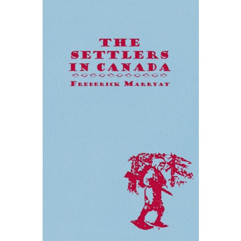 (영문도서) The Settlers in Canada Paperback, Plaat Press, English, 9781409725831