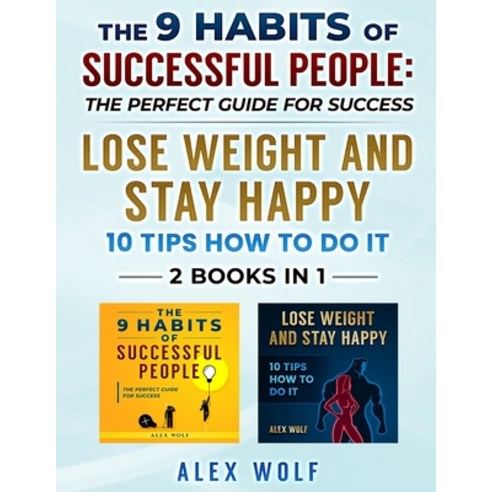 (영문도서) The 9 Habits of Successful People Lose Weight and Stay Happy - 2 Books In 1 Paperback, Independently Published, English, 9798413621301