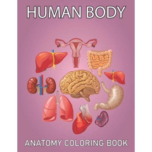 (영문도서) Human Body Anatomy Coloring Book: Human Anatomy Coloring Book An Easier and Better Way to Lea... Paperback, Independently Published, English, 9798749078152
