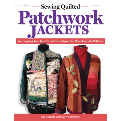 (영문도서) Sewing Quilted Patchwork Jackets: Four Approaches 10 Distinctive Designs Two Downloadable P... Paperback, Landauer (IL), English, 9781639810796