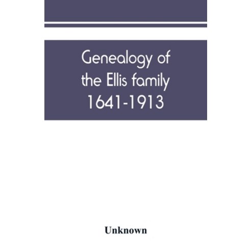 (영문도서) Genealogy of the Ellis family 1641-1913 Paperback, Alpha Edition, English, 9789389450422
