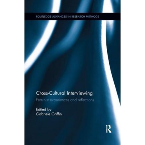 Cross-Cultural Interviewing: Feminist Experiences and Reflections Paperback, Routledge