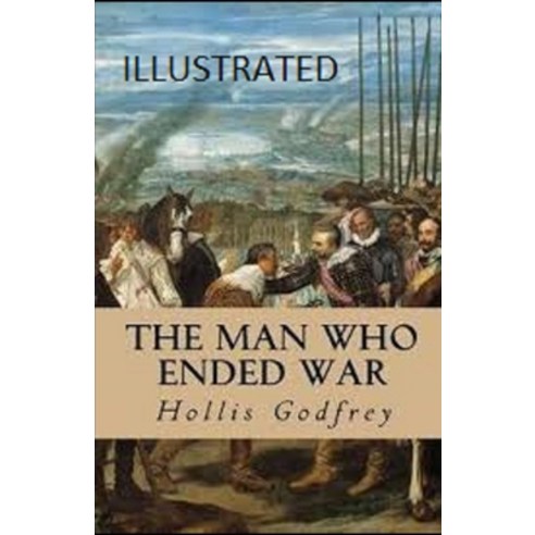 (영문도서) The Man Who Ended War Illustrated Paperback, Independently Published, English, 9798747222557