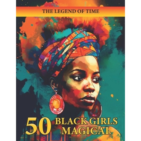 (영문도서) Magical Black Girls: Discover a world full of magic and creativity Paperback, Independently Published, English, 9798850842574