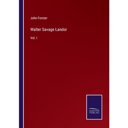 (영문도서) Walter Savage Landor: Vol. I Paperback, Salzwasser-Verlag, English, 9783375048846