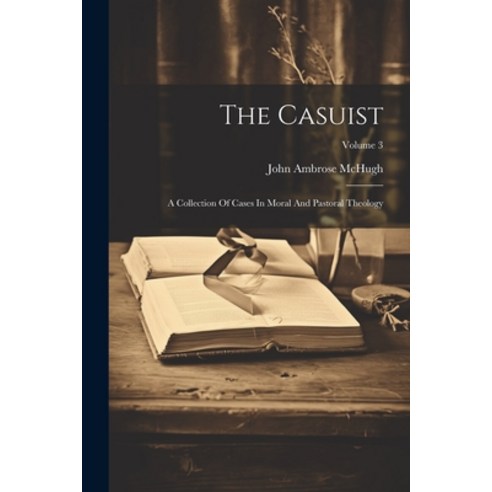 (영문도서) The Casuist: A Collection Of Cases In Moral And Pastoral Theology; Volume 3 Paperback, Legare Street Press, English, 9781022255197