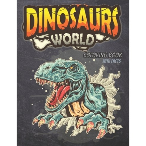 Dinosaur World Coloring Book with Facts: Educational Realistic Dinosaur Designs Coloring Book Reali... Paperback, Independently Published, English, 9798699008490